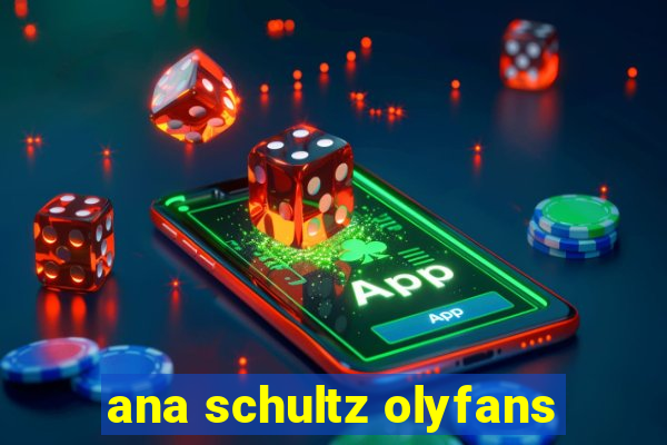 ana schultz olyfans